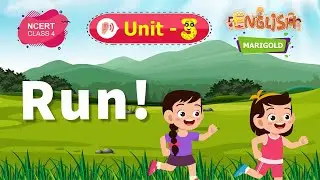 Run! - Marigold Unit 3 - NCERT English Class 4 [Listen]
