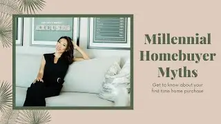 Millennial Home Buyers - Top 3 Myths