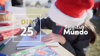 #SejaALuzDoMundo — Dia 25: Como outras pessoas participaram da campanha — Natal 2017