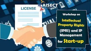 Workshop on Intellectual Property Rights IPRs and IP Management for Start up |  Aisect