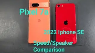 Google Pixel 7a Vs 2022 Iphone SE Speed And Speaker Test Comparison