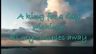 Cyclefly - King For A Day (with Lyrics)