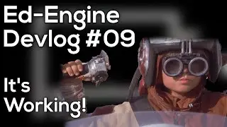 It's Working! | Ed-Engine Devlog #9