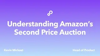 Amazon bidding strategy: second price auction explained  | Perpetua