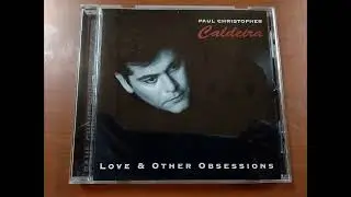 Paul Christopher Caldeira  - Love & Other Obsessions (full album)
