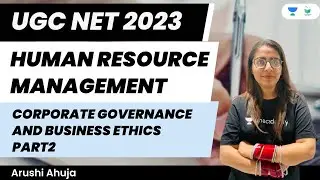Human Resource Management | Corporate Governance and Business Ethics | UGC NET 2023 | Arushi Ahuja