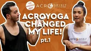 AcroYoga Teacher Interview, How To Change Your Life With Acro (Expert Advice) - The Acroyoga Show