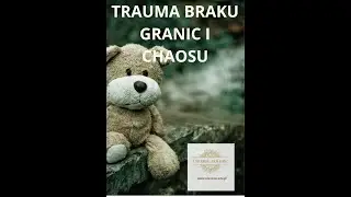 TRAUMA BRAKU GRANIC I CHAOSU