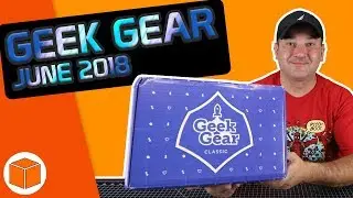 Geek Gear, June 2018 || Unboxing
