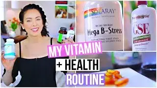 My Vitamin & Health Routine!