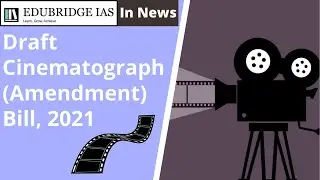 Draft Cinematograph (Amendment) Bill, 2021 #IAS #UPSC #CensorBoard #Movies #SuperCensor #Freespeech
