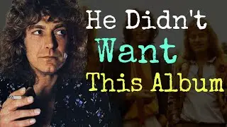 The One Led Zeppelin Album Robert Plant Didn&rsquo;t Want to Release &mdash; and the Tragedy Behind It