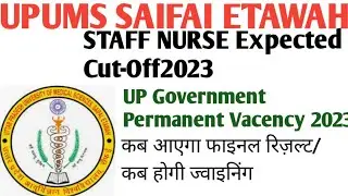 UPUMS STAFF NURSE EXPECTED CUT-OFF2023/UPUMS STAFF NURSE ETAWAH New Update