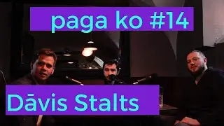 Paga Ko #14 - Dāvis Stalts