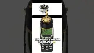 I think something&rsquo;s wrong with my German Nokia 😭 (FIXED) #history #meme #prussia