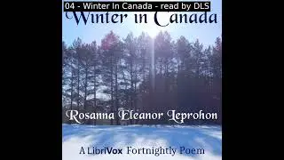 Winter In Canada by Rosanna Eleanor Leprohon read by Various | Full Audio Book