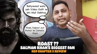 KGF Chapter 2 Movie | Salman Khan&rsquo;s Biggest Fan REVIEW | ROAST Bollywood | Yash, Sanjay Dutt