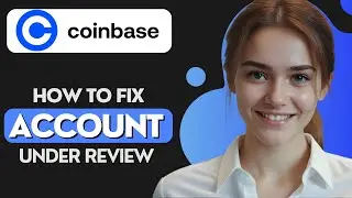 How To Fix Coinbase Account Under Review