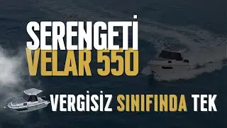 Serengeti Velar 550 | Denizci Sınıfında Tek Vergisiz 4.95 Tekne