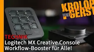 Logitech MX Creative Console – Workflow-Booster für Alle! 📷 Krolop&Gerst