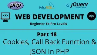 Web Development Tutorial | Part 18 | Cookies, Call Back Function & JSON in PHP | Tech Quick Learner