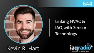 644: Kevin R. Hart - CEO | HAVEN IAQ - Linking HVAC & IAQ with Sensor Technology