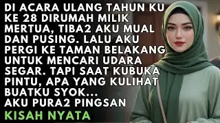 PADA ULANG TAHUN KE-28 KU DI RUMAH MERTUA YANG SELALU HANGAT ITU, TIBA-TIBA AKU MUAL - KISAH NYATA