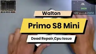Walton Primo_S8 Mini Dead Repair_Cpu Issue Fix_#Dhakagsmteam