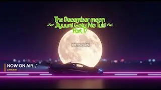 DJRINKUN - The December moon～Jiyuuni Gatu No Tuki SONG 17
