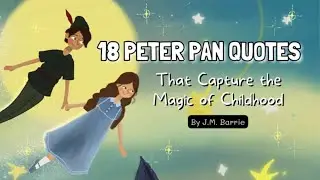 18 Peter Pan Quotes That Capture the Magic of Childhood 💖