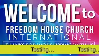 Freedom House Church International 10am Sunday Service with Prophet Addison Adamu