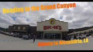Grand Canyon | Alexandria, LA - Leg one travel: Buc-ee's,  Toomsuba KOA, Hidden Treasure RV Park