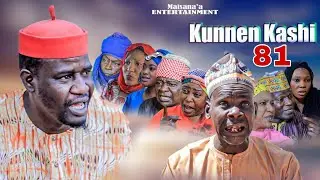 Kunnen Kashi Episode 81 Full Hausa Series