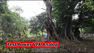 Blusukan Drone FPV, Test Power VTX Analog