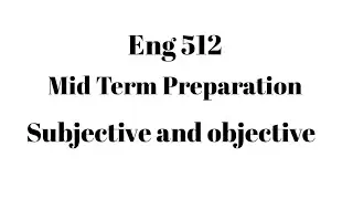 Eng 512 Midterm imp Questions||Eng 512 subjective and objective preparation|| Eng 512 Midterm 2023