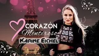 CORAZ&Oacute;N MENTIROSO - KARINE EICHEL 2025