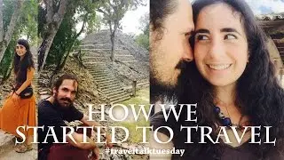 How We Started to Travel #traveltalktuesday