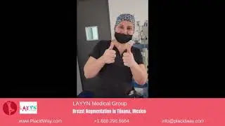 Breast Augmentation in Tijuana, Mexico by LAYYN Medical Group &ndash; Patient Testimonial