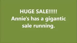 HUGE SALE AT ANNIE'S