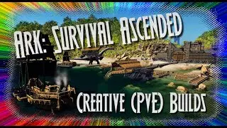 💥Ark: Survival Ascended💥Creative Ark Builds [Re-Upload]