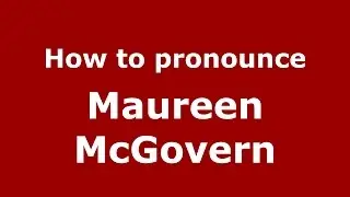 How to pronounce Maureen McGovern (American English/US) - PronounceNames.com