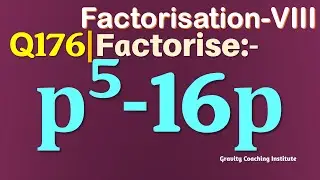 Q176 | Factorise p^5-16p | Factorise p to the power 5 - 16 p | Factorise p5 - 16 p | Factorisation