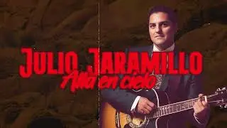 All&aacute; En El Cielo - Julio Jaramillo | Un Cl&aacute;sico Eterno