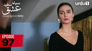 SIYAAH SUFAID ISHQ | Episode 97 | Turkish Drama | Black and White Love | 14 January 2026