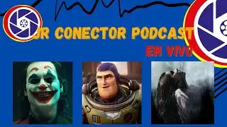 JR CONECTOR PODCAST EPISODIO 15, JOKER EL MUSICAL, LIGHTYEAR GAY Y MAS APARICIONES.