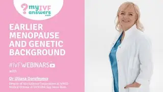 Early menopause and genetic background #IVFWEBINARS