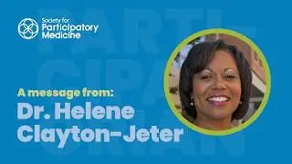 Helene Clayton-Jeter, OD talks about Participatory Medicine