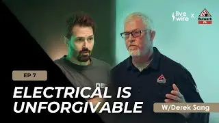 Electrical is Unforgivable: PPE, Training & The Future of the Trades w/ Derek Sang  Ep. 7