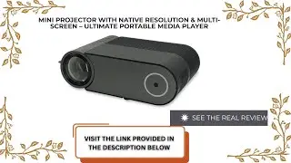 Mini Projector with Native Resolution & Multi-Screen &ndash; Ultimate Portable Media Player