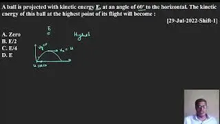A ball is projected with kinetic energy E at an angle of 60 to the horizontal  The kinetic energy.